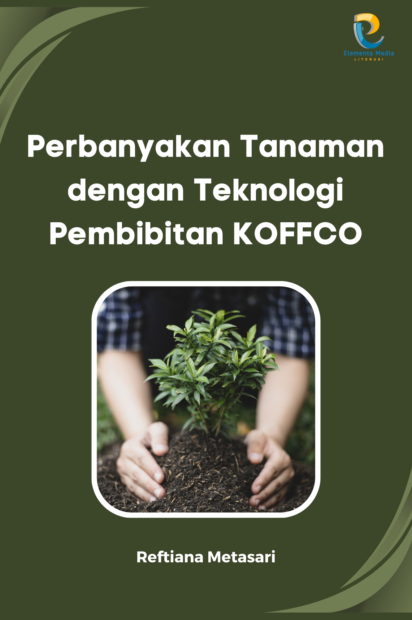 Perbanyakan Tanaman dengan Teknologi Pembibitan KOFFCO - PT. Elementa ...