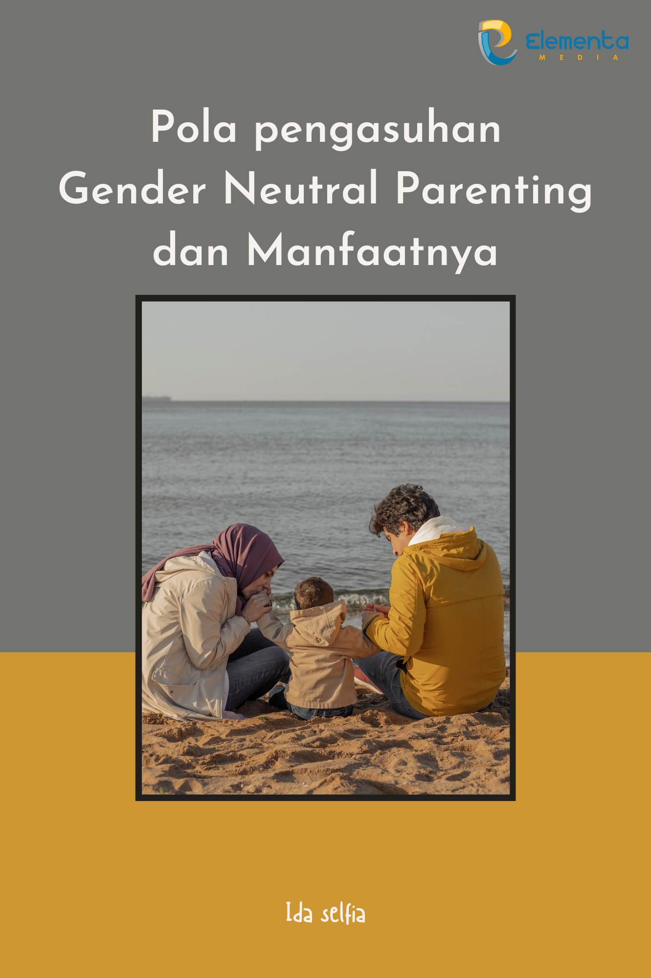 Pola pengasuhan Gender Neutral Parenting dan manfaatnya - PT. Elementa ...