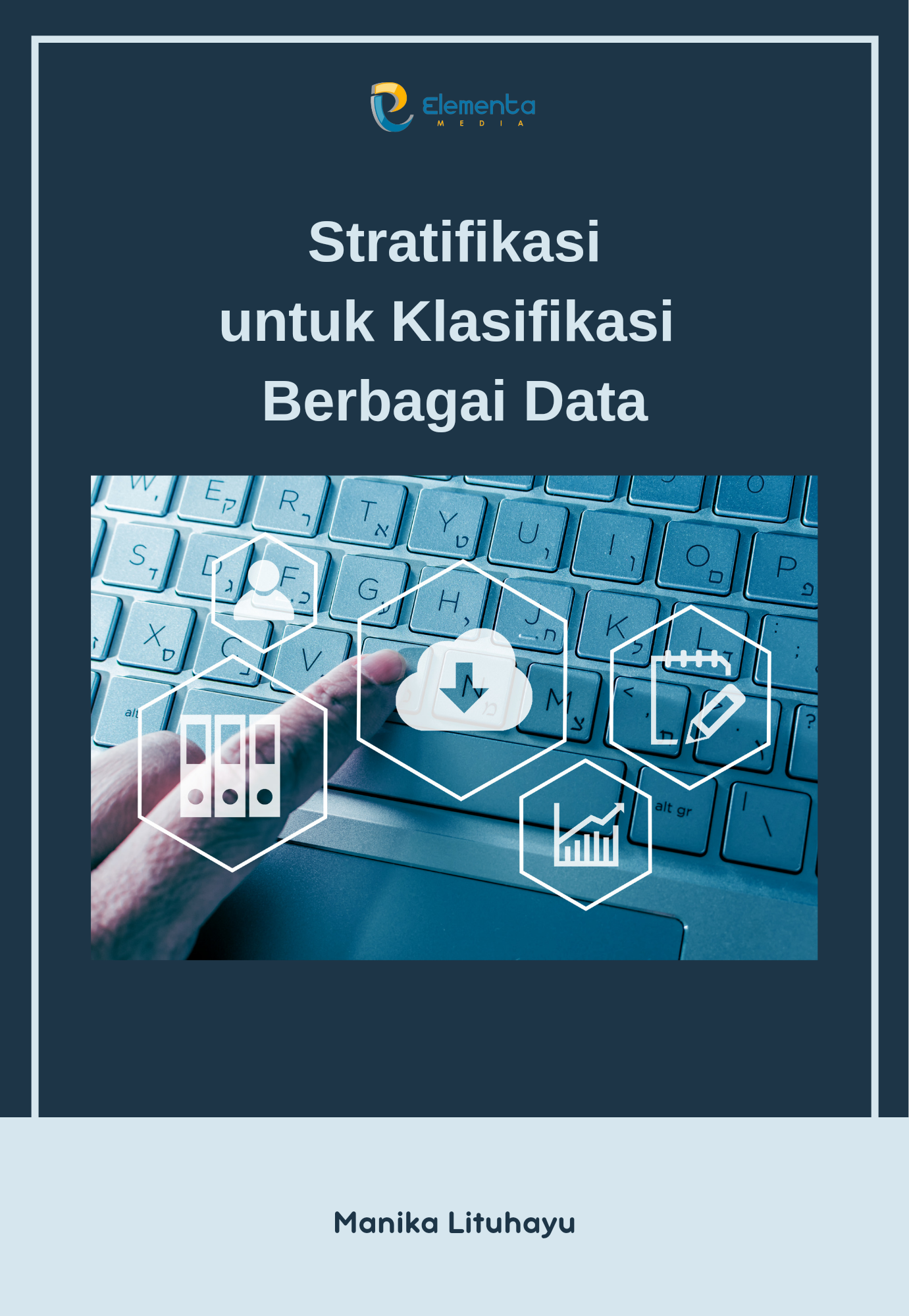 Stratifikasi untuk Klasifikasi Berbagai Data - PT. Elementa Media Literasi