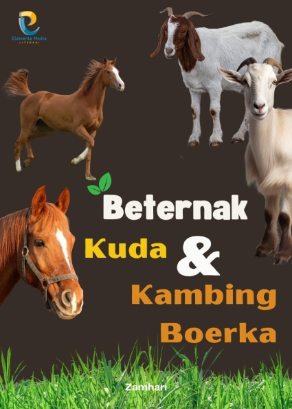 Beternak Kuda dan Kambing Boerka - PT. Elementa Media Literasi